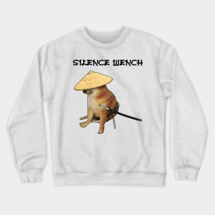 Silence Wench Meme Crewneck Sweatshirt